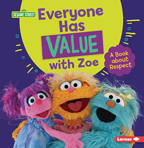 Cover Art for Everyone Has Value with Zoe: A Book about Respect