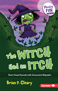 Cover Art for The Witch Had an Itch: Short Vowel Sounds with Consonant Digraphs